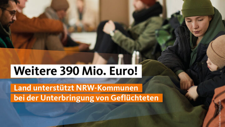 Land NRW stellt weitere 390 Millionen Euro zur Unterbringung Geflüchteter zur Verfügung