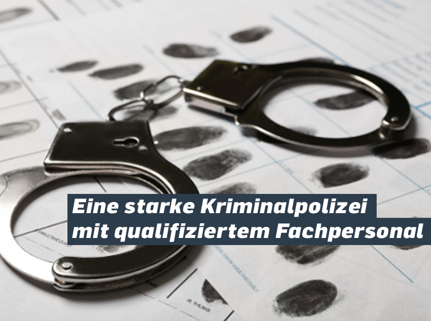 You are currently viewing Eine starke Kriminalpolizei mit qualifiziertem Fachpersonal